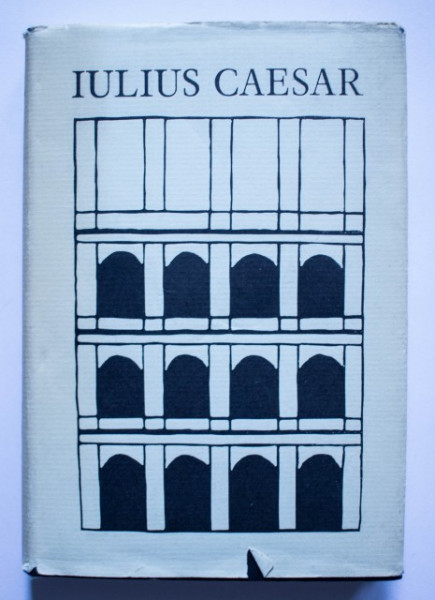 Iulius Caesar - Feljegyzesei. A Gall haborurol. A polgarhaborurol (editie hardcover)