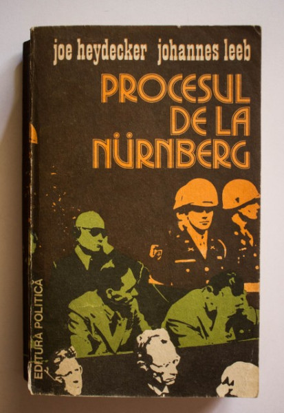 Joe Heydecker, Johannes Leeb - Procesul de la Nurnberg (editie necenzurata)