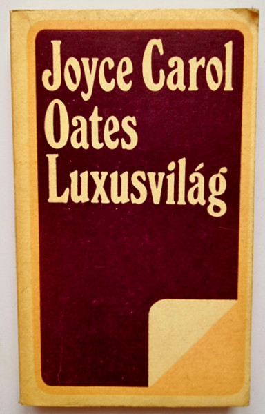 Joyce Carol Oates - Luxusvilag
