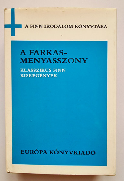 Klasszikus finn kisregenyek - A farkasmenyasszony (editie hardcover)