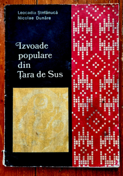 Leocadia Stefanuca, Nicolae Dunare - Izvoade populare din Tara de Sus / Ornamental Folk Motifs from Northern Moldavia (editie bilingva, romano-engleza)