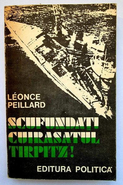 Leonce Peillard - Scufundati cuirasatul Tirpitz! 23 septembrie 1943