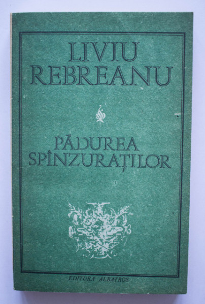 Liviu Rebreanu - Padurea spanzuratilor