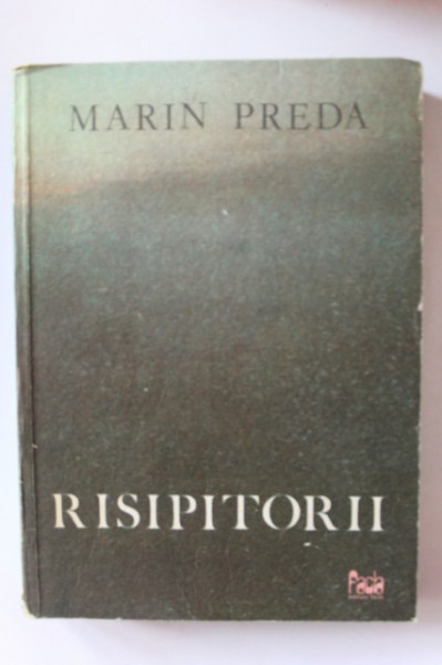 Marin Preda - Risipitorii