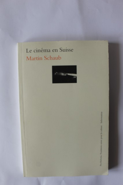 Martin Schaub - Le cinema en Suisse (mic album, editie in limba franceza)