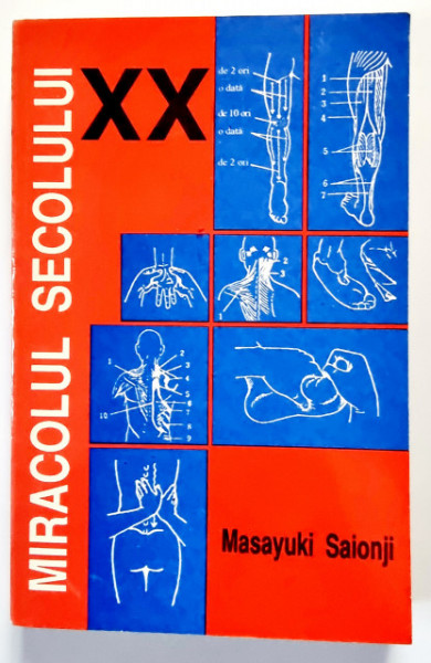 Masayuki Saionji - Miracolul secolului XX sau Terapia de indreptare a coxalelor prin masaj si presopunctura