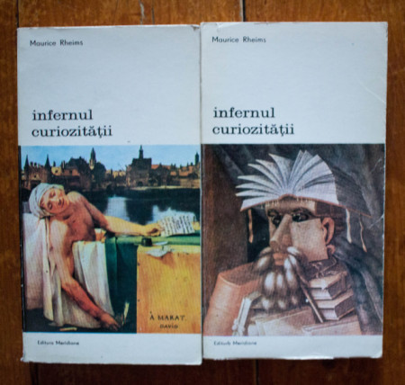 Maurice Rheims - Infernul curiozitatii. De la ”Murat in baie” la ”Coltisorul de zid galben” (2 vol.)