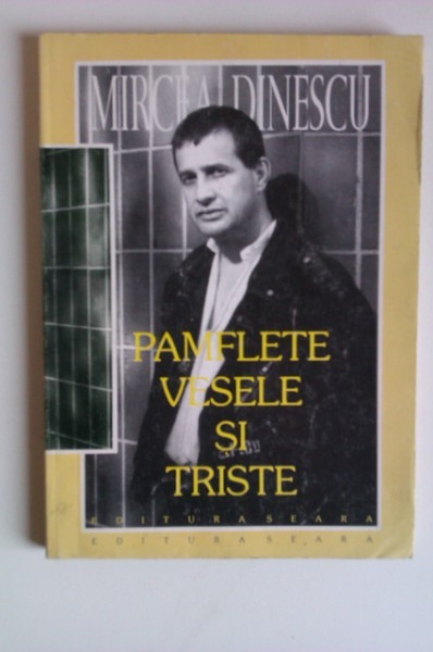 Mircea Dinescu - Pamflete vesele si triste