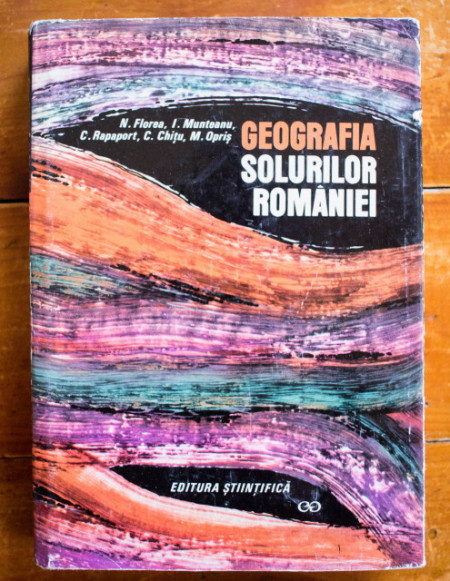 N. Florea, I. Munteanu, G. Rapaport, C. Chitu, M. Opris - Geografia solurilor Romaniei (editie hardcover)
