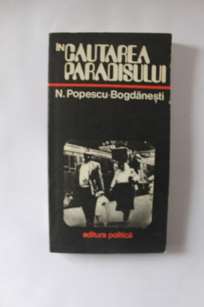 N. Popescu-Bogdanesti - In cautarea paradisului