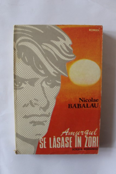 Nicolae Babalau - Amurgul se lasase in zori