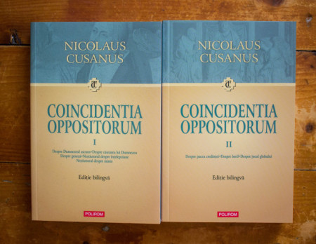Nicolaus Cusanus - Coincidentia oppositorum (2 vol., editie bilingva, romano-latina)