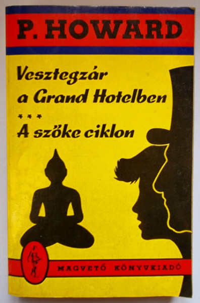 P. Howard - Vesztegzar a Grand Hotelben. A szoke ciklon
