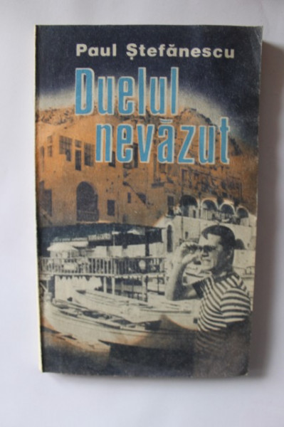 Paul Stefanescu - Duelul nevazut