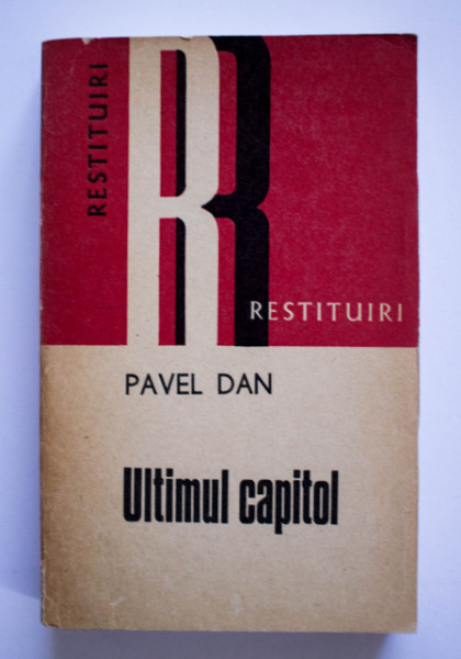 Pavel Dan - Ultimul capitol (schite, povestiri, nuvele, fragmente)