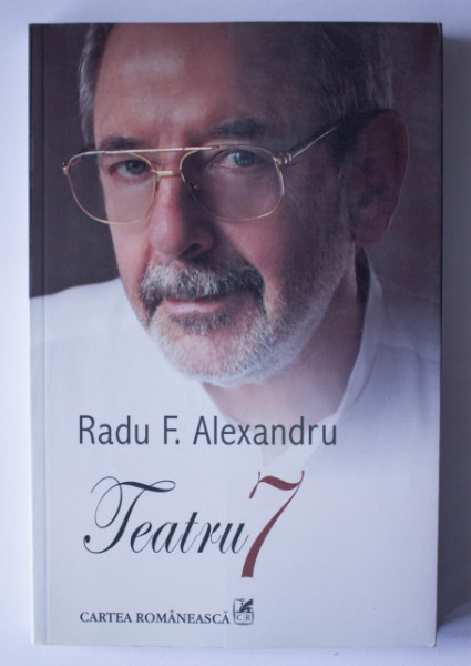 Radu F. Alexandru - Teatru 7