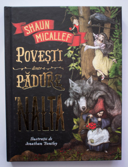 Schaun Micallef - Povesti dintr-o padure `nalta (cu ilustratii de Jonathan Bentley) (editie hardcover)