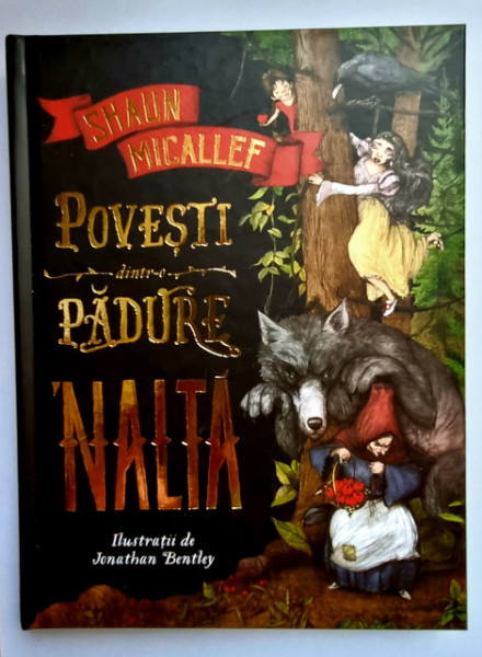 Schaun Micallef - Povesti dintr-o padure `nalta (cu ilustratii de Jonathan Bentley) (editie hardcover)