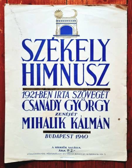 Szekely himnusz. 1921-ben irta szoveget Csanady Gyorgy, zenejet Mihalik Kalman