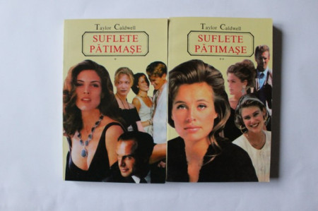 Taylor Caldwell - Suflete patimase (2 vol.)