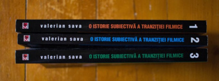 Valerian Sava - O istorie subiectiva a tranzitiei filmice. Al Patrulea Val, restauratia mediocrata si refondarea cinemaului romanesc (3 vol., cu autograf)