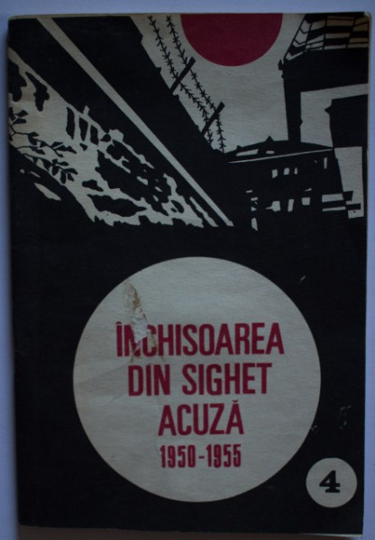 Valeriu Achim (coord.) - Inchisoarea din Sighet acuza (1950-1955)