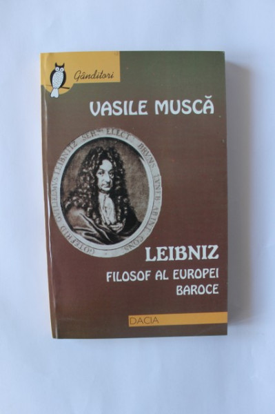 Vasile Musca - Leibniz, filosof al Europei baroce