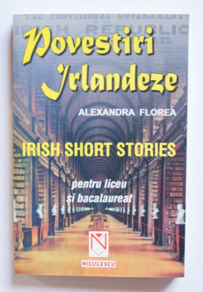Alexandra Florea - Povestiri irlandeze / Irish short stories (pentru liceu si bacalaureat) (editie in limba engleza)