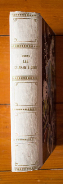 Alexandre Dumas - Les quarante-cinq (editie hardcover, in limba franceza)