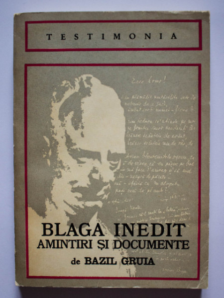 Bazil Gruia - Lucian Blaga inedit - amintiri si documente