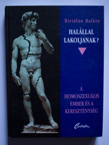 Birtalan Balazs - Halallal lakoljanak? A homoszexualis ember es a keresztenyseg (editie hardcover)