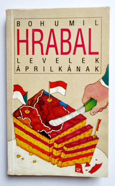 Bohumil Hrabal - Levelek Aprilkanak