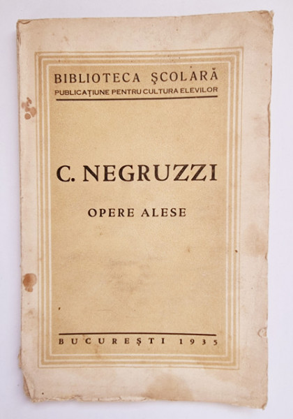C. Negruzzi - Opere alese (editie interbelica)