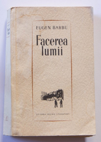 Eugen Barbu - Facerea lumii