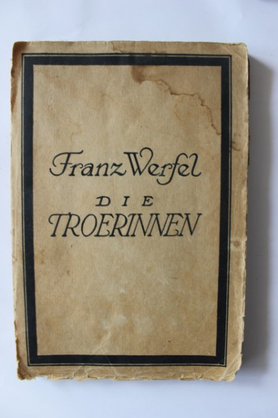 Franz Werfel - Die Troerinnen (editie interbelica)