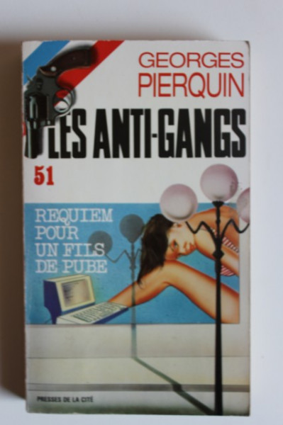 Georges Pierquin - Les anti-gangs (editie in limba franceza)