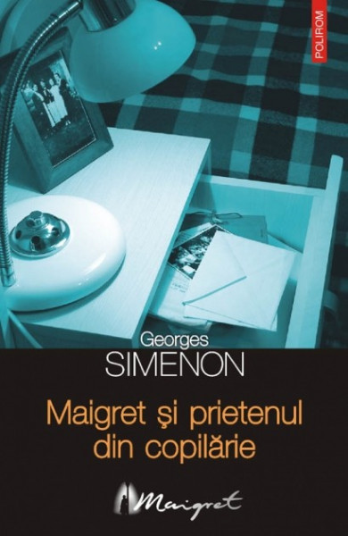 Georges Simenon - Maigret si prietenul din copilarie