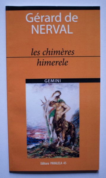 Gerard de Nerval - Himerele / Les chimeres (editie bilingva, romano-franceza)