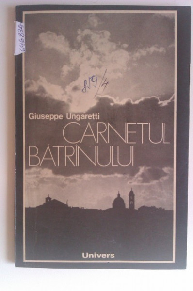Giuseppe Ungaretti - Carnetul batranului