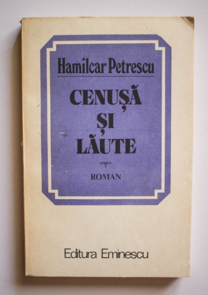 Hamilcar Petrescu - Cenusa si laute