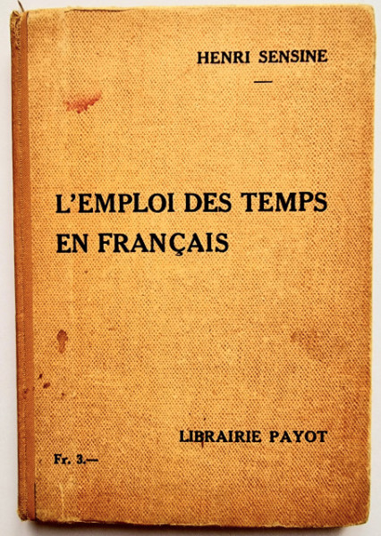 Henri Sensine - L`emploi des temps en francais (editie hardcover)