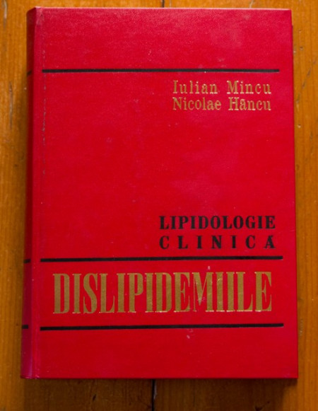 Iulian Mincu, Nicolae Hancu - Lipidologie clinica. Dislipidemiile (editie hardcover)