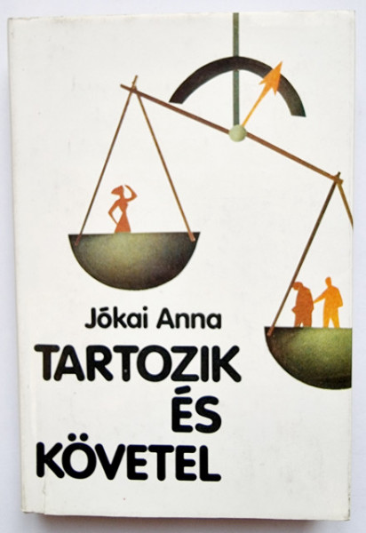 Jokai Anna - Tartozik es kovetel (editie hardcover)