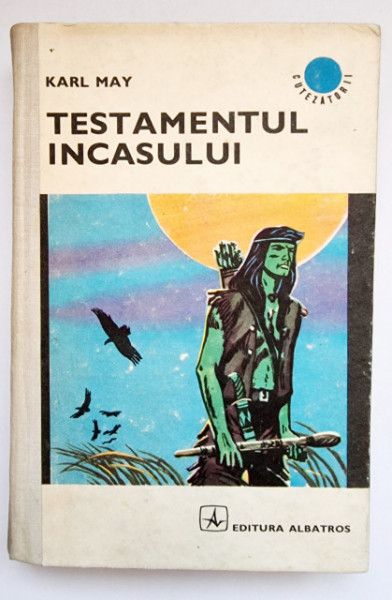 Karl May - Testamentul incasului (editie hardcover)