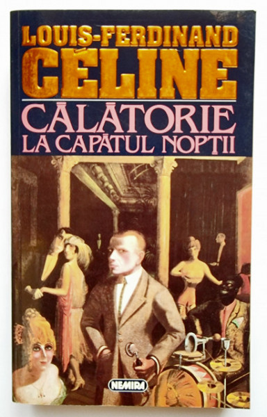 Louis-Ferdinand Celine - Calatorie la capatul noptii