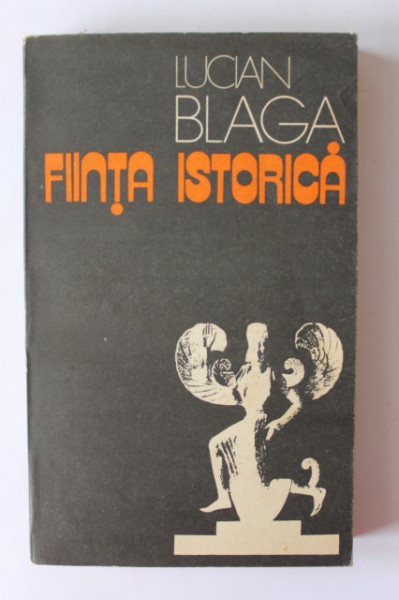 Lucian Blaga - Fiinta istorica