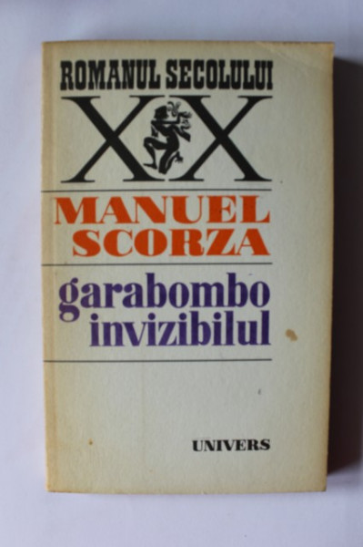 Manuel Scorza - Garabombo invizibilul