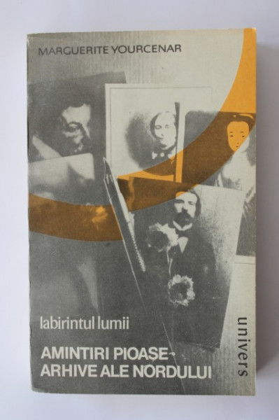 Marguerite Yourcenar - Labirintul lumii. Amintiri pioase. Arhive ale Nordului