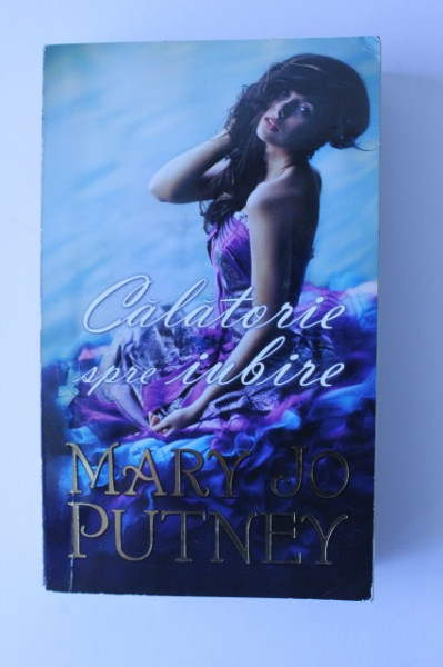 Mary Jo Putney - Calatorie spre iubire