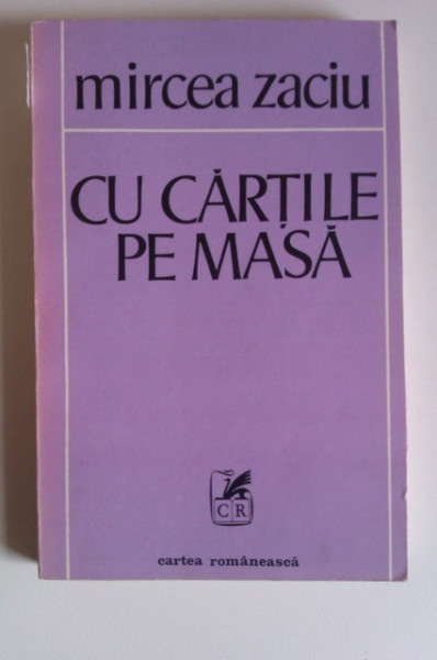 Mircea Zaciu - Cu cartile pe masa